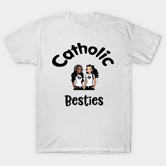 Catholic Best Friends T-Shirt by Praiseworthy Essentials